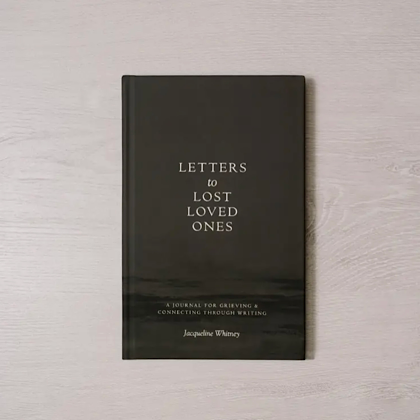 Guided grief journal – Letters to Lost Loved Ones – writing space for remembering and healing after loss