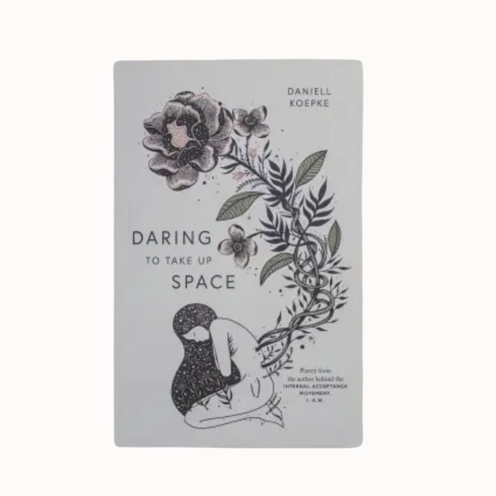 Daniell Koepke book – Daring to Take Up Space – paperback book for self-worth and personal healing