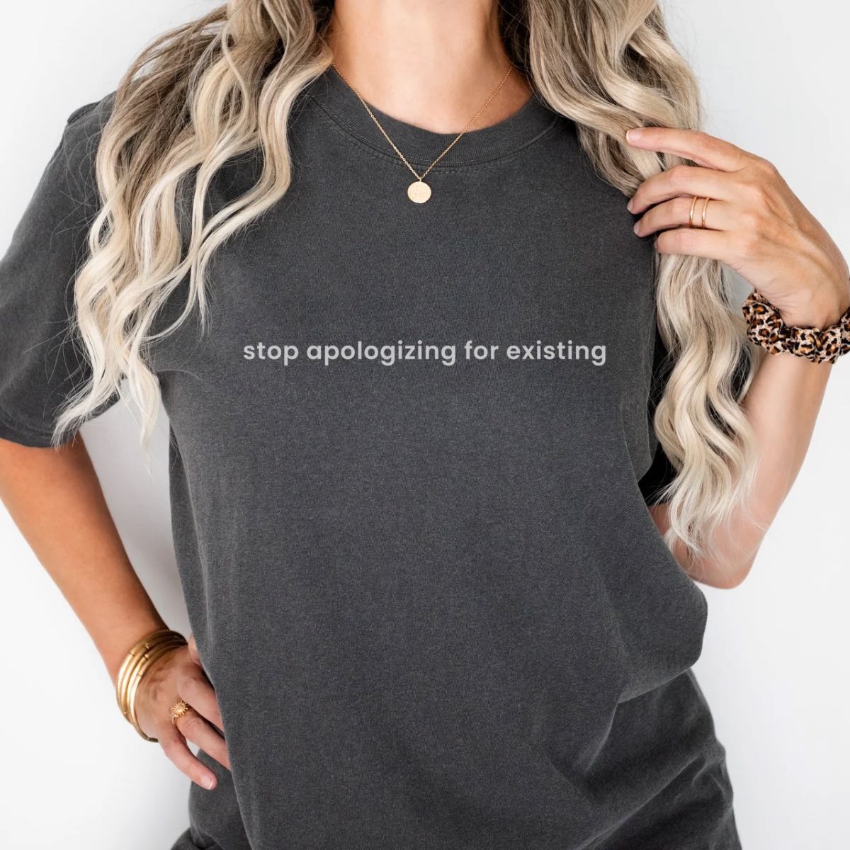 Empowerment message t-shirt with “Stop Apologizing for Existing.” text design